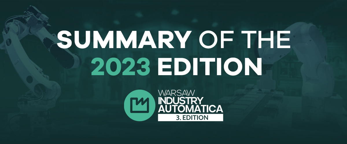 The second edition of the most modern fair in Poland is behind us. The success of Warsaw Industry Automatica