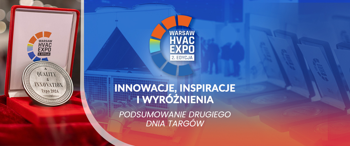 Za nami 2. dzień 2. edycji Targów Warsaw HVAC Expo.