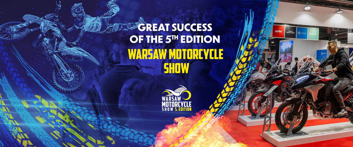 Stunt shows, premieres and meetings with two-wheeler enthusiasts. The fifth edition of the Warsaw Motorcycle Show iwas a success