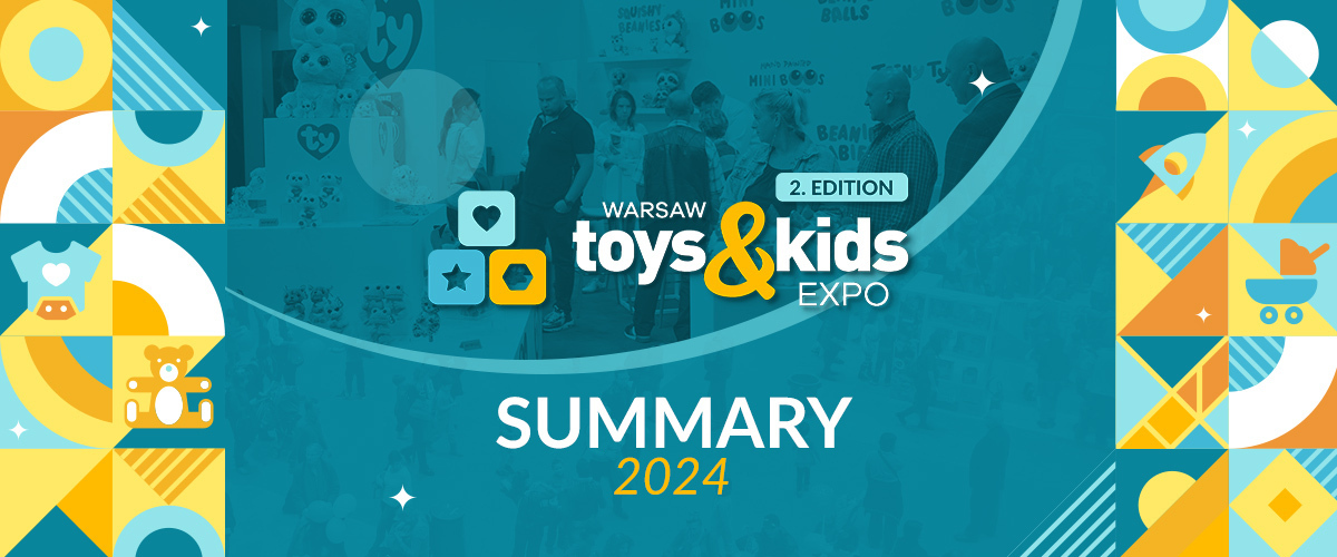 3171 visitors and 89 exhibitors. A development step for the toy and children’s industry at Ptak Warsaw Expo